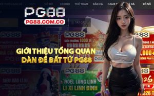 giới thiệu tổng quan dàn đề bất tử PG88