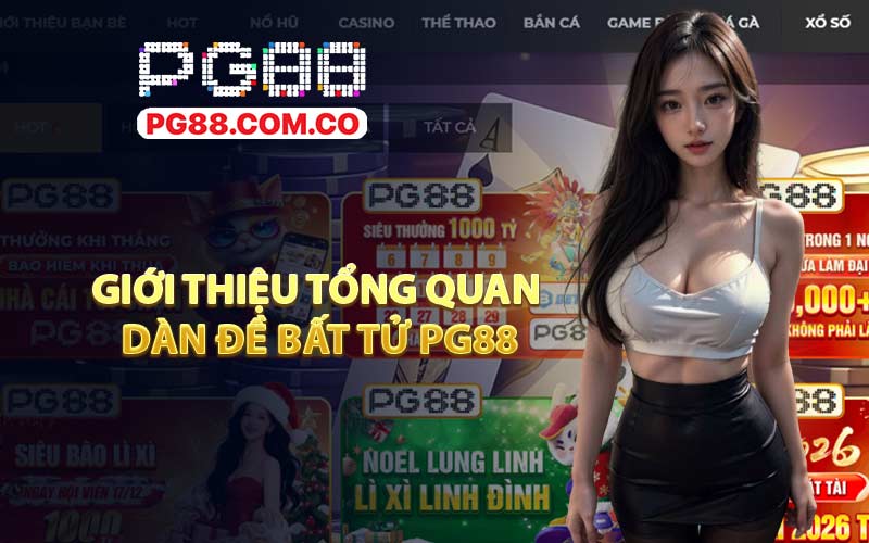 giới thiệu tổng quan dàn đề bất tử PG88